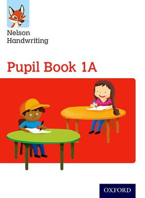 Nelson Handwriting: Year 1/Primary 2: Pupil Book 1A - Warwick, Anita, and York, Nicola