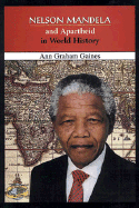 Nelson Mandela and Apartheid in World History