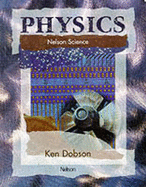 Nelson Science: Physics - Dobson, K., and Holman, John, and Roberts Michael