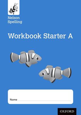 Nelson Spelling Workbook Starter A Reception/P1 (Blue Level) x10 - Jackman, John, and Lindsay, Sarah