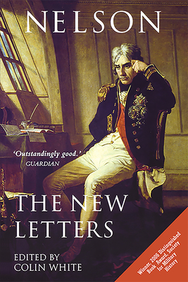 Nelson - The New Letters - White, Colin (Editor)