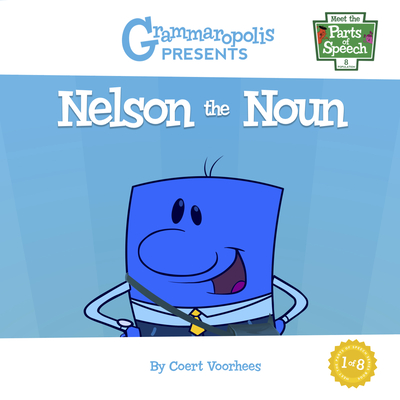 Nelson the Noun - Voorhees, Coert, and Grammaropolis