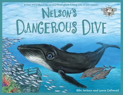Nelson's Dangerous Dive: A true story about the problems of ghost fishing nets in our oceans - Jackson, Ellie