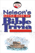 Nelson's Little Book of Bible Trivia