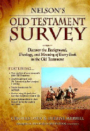 Nelson's Old Testament Survey: Discovering the Essence, Background & Meaning about Every Old Testament Book