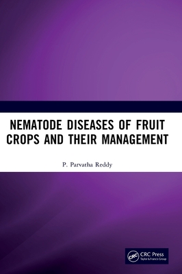 Nematode Diseases of Fruit Crops and Their Management - Reddy, P Parvatha