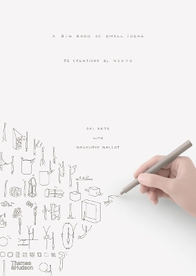 nendo: A Big Book of Small Ideas - Sato, Oki, and Gallot, Genevive (Contributions by)