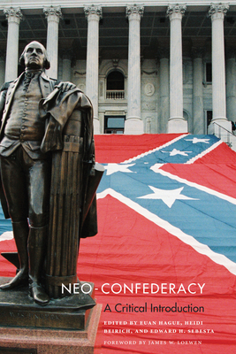 Neo-Confederacy: A Critical Introduction - Hague, Euan (Editor)