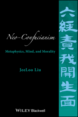 Neo-Confucianism - Liu, Jeeloo