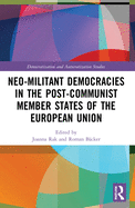 Neo-militant Democracies in Post-communist Member States of the European Union