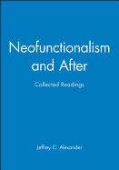 Neofunctionalism and After: Collected Readings
