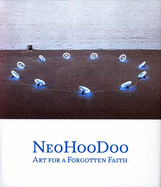 Neohoodoo: Art for a Forgotten Faith