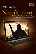 Neojihadism: Towards a New Understanding of Terrorism and Extremism? - Lentini, Pete