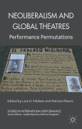 Neoliberalism and Global Theatres: Performance Permutations