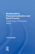 Neoliberalism, Transnationalization and Rural Poverty: A Case Study of Michoacán, Mexico