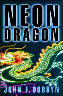 Neon Dragon: A Knight and Devlin Thriller Volume 1 - Dobbyn, John F