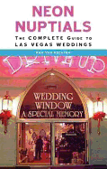 Neon Nuptials: The Complete Guide to Las Vegas Weddings - Van Vechten, Ken