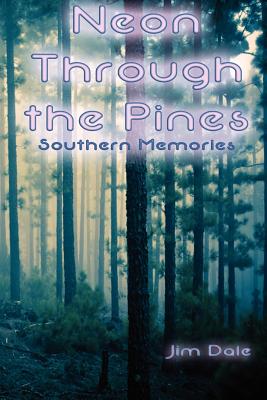 Neon Through the Pines - Dale, Jim