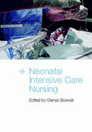 Neonatal Intensive Care Nursing - Boxwell, Glenys (Editor)