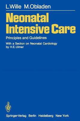 Neonatal Intensive Care: Principles and Guidelines - Ulmer, H E, and Wille, L, and Merritt, A (Introduction by)