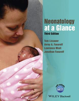 Neonatology at a Glance - Lissauer, Tom, MB, and Fanaroff, Avroy A, MD, Frcpe, and Miall, Lawrence