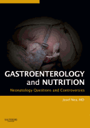 Neonatology: Questions and Controversies Series: Gastroenterology and Nutrition