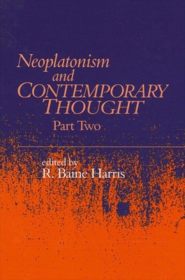 Neoplatonism and Contemporary Thought: Part Two - Harris, R Baine (Editor)