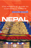Nepal - Culture Smart!: The Essential Guide to Customs & Culture Volume 16