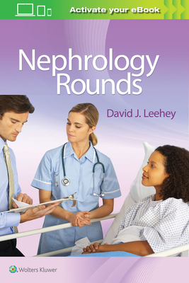 Nephrology Rounds - Leehey, David J, MD