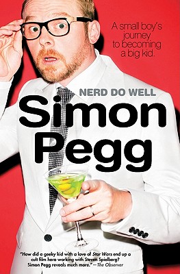 Nerd Do Well: A Small Boy's Journey to Becoming a Big Kid - Pegg, Simon