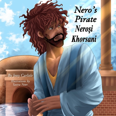 Nero's Pirate / Nero i Khorsani: The Legend of Anicetus (Aniketi  P aramiti) - Carlisle, Jessy, and Balc , Selen (Translated by)