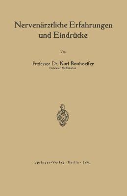 Nervenarztliche Erfahrungen Und Eindrucke - Bonhoeffer, Karl