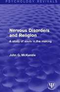 Nervous Disorders and Religion: A Study of Souls in the Making