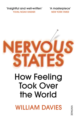 Nervous States: How Feeling Took Over the World - Davies, William