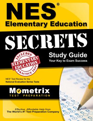 NES Elementary Education Secrets Study Guide: NES Test Review for the National Evaluation Series Tests - Nes Exam Secrets Test Prep (Editor)