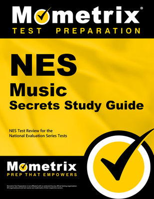 NES Music Secrets Study Guide: NES Test Review for the National Evaluation Series Tests - Mometrix Teacher Certification Test Team (Editor)