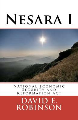 Nesara: National Economic Security and Reformation Act - Robinson, David E