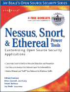 Nessus, Snort, and Ethereal Power Tools: Customizing Open Source Security Applications