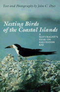 Nesting Birds of the Coastal Islands: A Naturalist's Year on Galveston Bay