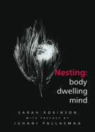 Nesting: Body, Dwelling, Mind - Robinson, Sarah