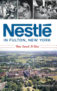 Nestl in Fulton, New York: How Sweet It Was