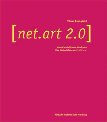 Net.Art.2.0: New Materials Towards Net Art - Baumgartel, Tilman (Editor)