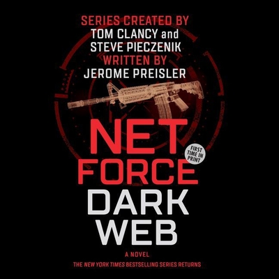 Net Force: Dark Web - Preisler, Jerome, and Clancy, Tom (From an idea by), and Pieczenik, Steve (From an idea by)