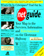 Net Guide: Your Map to the Services, Information, & Entertainment on the Electronic Highway