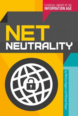 Net Neutrality - Higgins, Melissa, and Regan, Michael