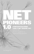 Net Pioneers 1.0 - Contextualizing Early Net-Based Art