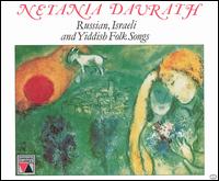 Netania Davrath Sings Russian, Yiddish & Israeli Folk Songs - Netania Davrath