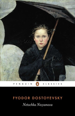 Netochka Nezvanova - Dostoyevsky, Fyodor, and Kentish, Jane (Introduction by)