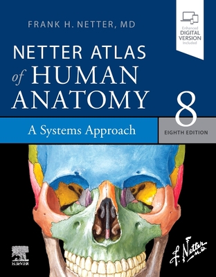 Netter Atlas of Human Anatomy: A Systems Approach: Paperback + eBook - Netter, Frank H, MD