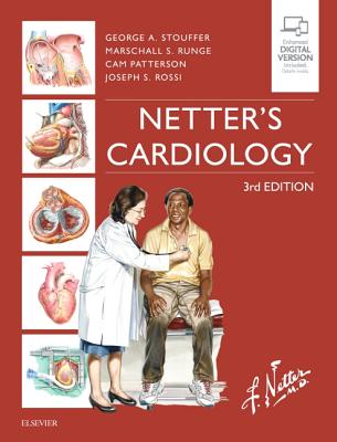Netter's Cardiology - Stouffer, George, MD, and Runge, Marschall S, MD, PhD, and Patterson, Cam, MD